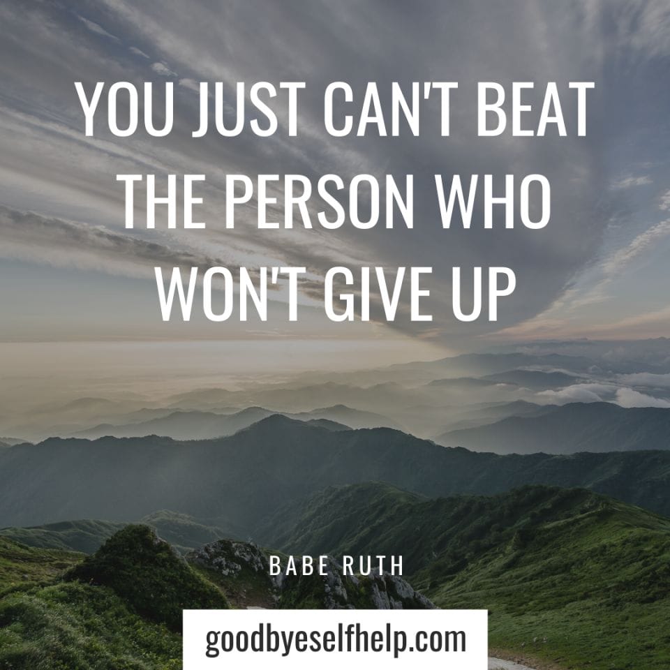 39 Do Not Give Up Quotes to Motivate You - Goodbye Self Help