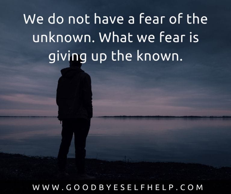 29 Fear of the Unknown Quotes (So Inspiring) Goodbye Self Help