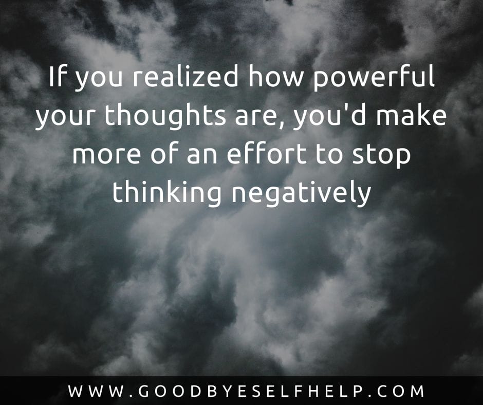 35 Quotes about Negative Thoughts to Help You Banish Them - Goodbye ...