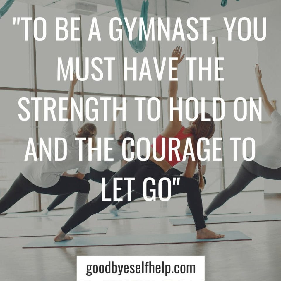 39+ Gymnastics Inspirational Quotes to Empower You Goodbye Self Help