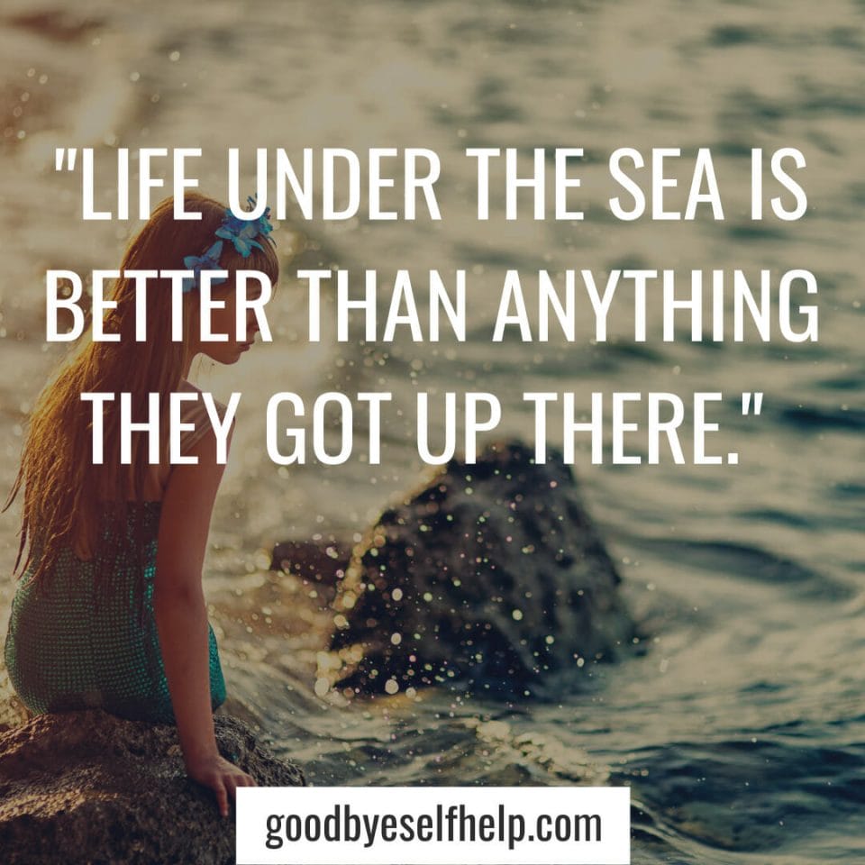 15+ Inspirational Little Mermaid Quotes to Make You Smile - Goodbye ...