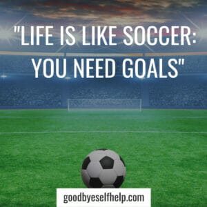 45+ Inspirational Soccer Quotes to Help You Play Your Best - Goodbye ...