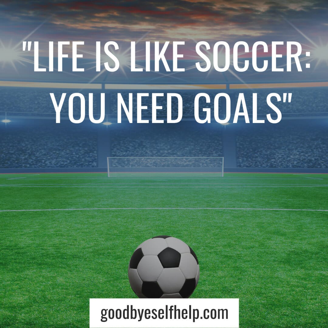 45+ Inspirational Soccer Quotes to Help You Play Your Best - Goodbye ...