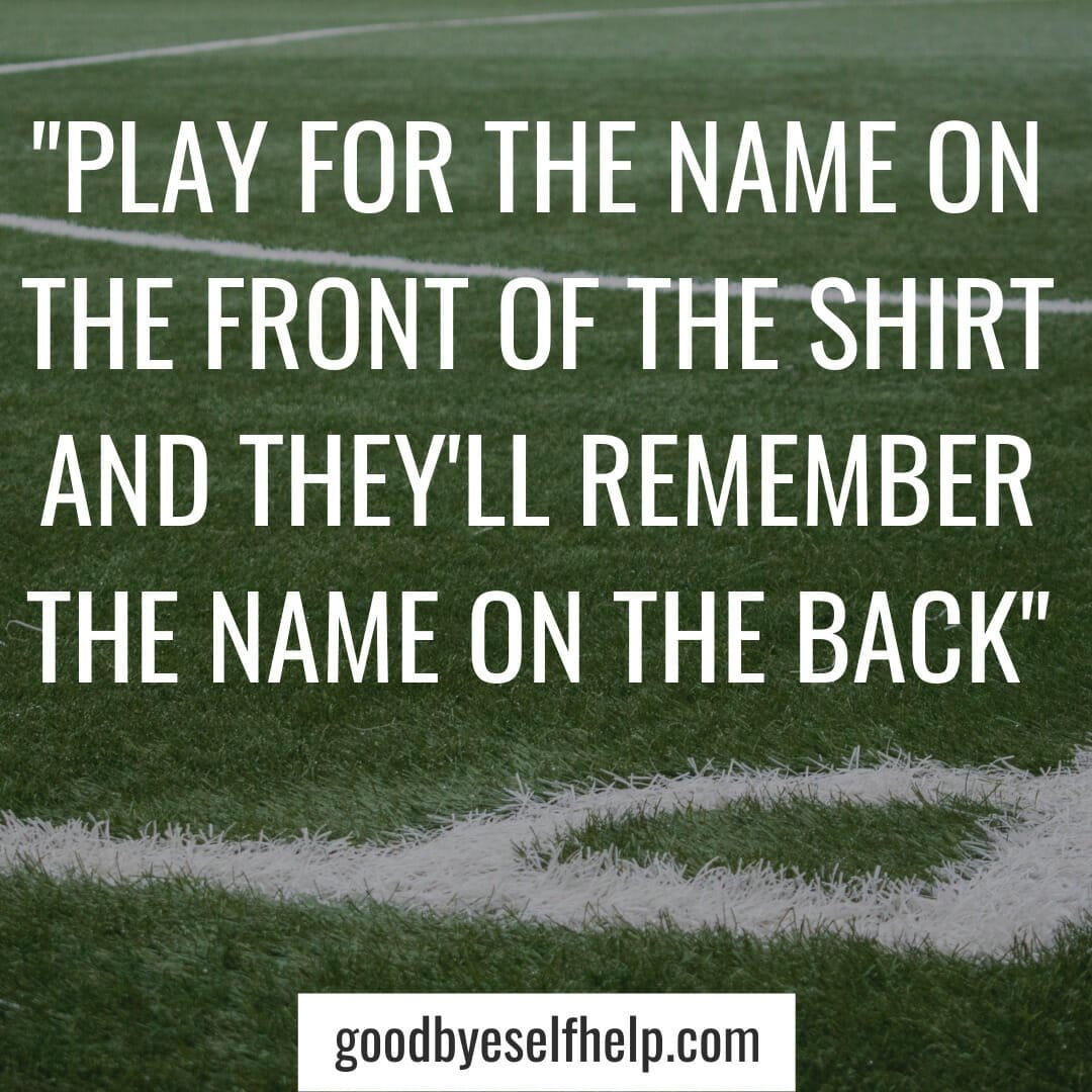 45+ Inspirational Soccer Quotes to Help You Play Your Best Goodbye Self Help