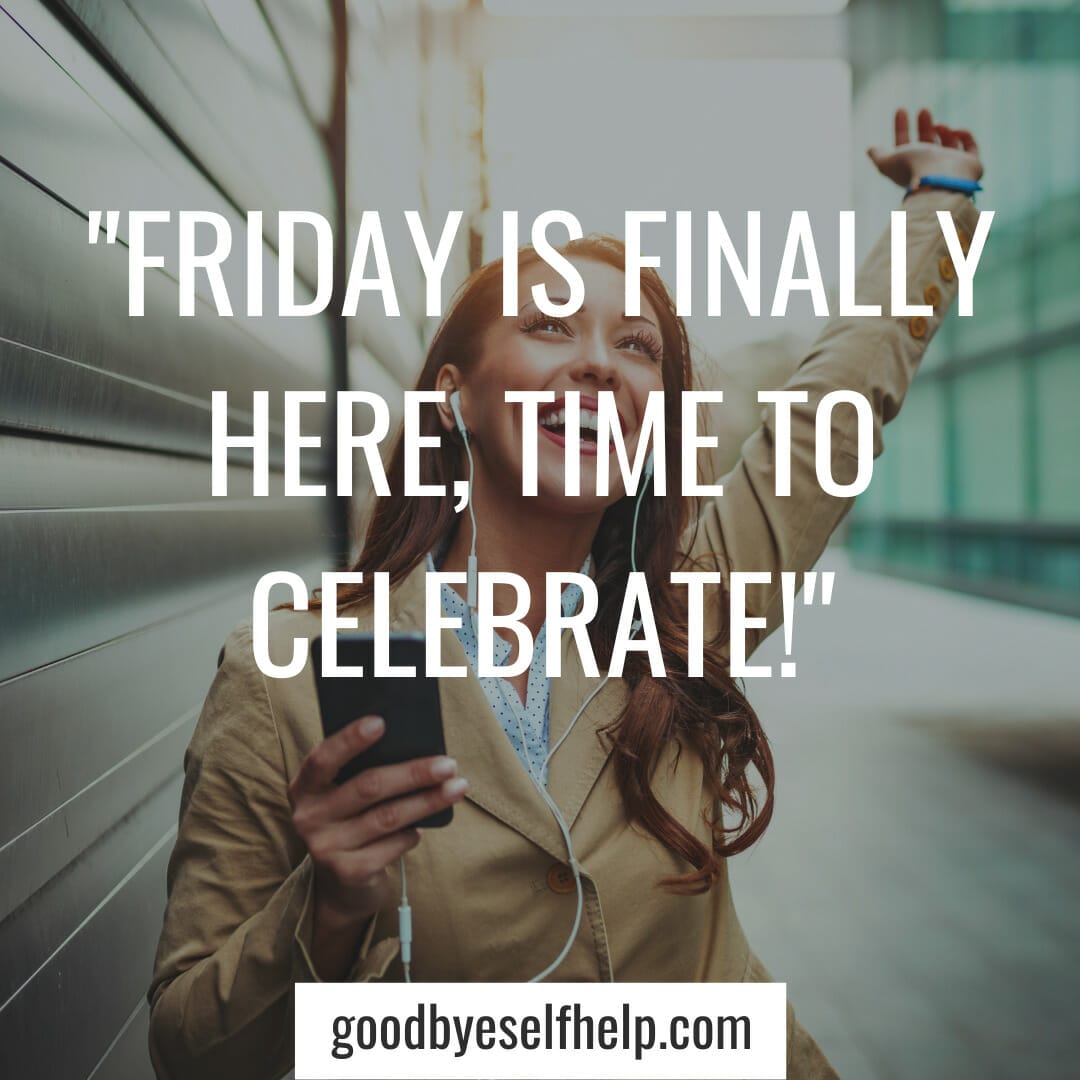 101 Friday Instagram Captions for the Perfect Post Goodbye Self Help
