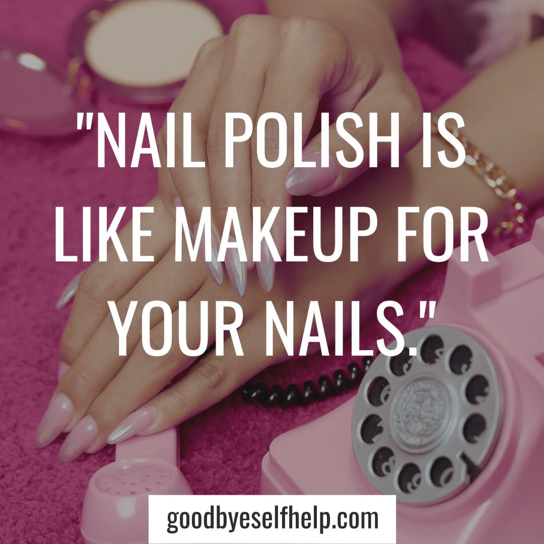 101 Best Nail Instagram Captions for the Perfect Post Goodbye Self Help