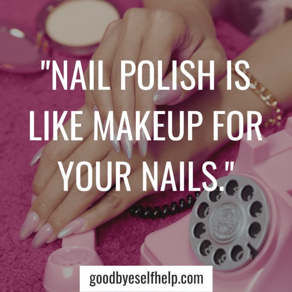 101 Best Nail Instagram Captions for the Perfect Post Goodbye Self Help