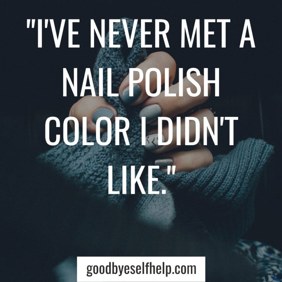 101 Best Nail Instagram Captions for the Perfect Post Goodbye Self Help