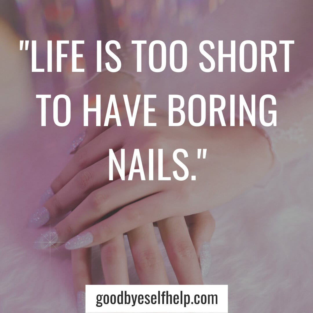 101 Best Nail Instagram Captions for the Perfect Post Goodbye Self Help
